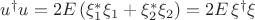 $u^\dagger u =2E\,(\xi_1^*\xi_1+\xi_2^*\xi_2) = 2E\,\xi^\dagger \xi$
