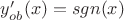 $y'_{ob}(x)=sgn(x)$