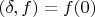 $(\delta,f) = f(0)$