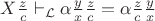 $X\frac{z}{c}\vdash_{\mathcal{L}} \alpha\frac{y}{x}\frac{z}{c}=\alpha\frac{z}{c}\frac{y}{x}$