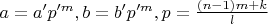 $a=a'p'^m,b=b'p'^m,p=\frac{(n-1)m+k}{l}$