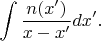 $$\int\frac{n(x')}{x - x'}dx'.$$