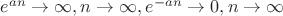 $e^{an}\rightarrow\infty,n\rightarrow\infty, e^{-an}\rightarrow0,n\rightarrow\infty$
