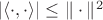 $|\langle \cdot,\cdot \rangle |\leq \|\cdot \|^2$