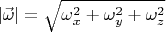 $|\vec\omega|=\sqrt{\omega_x^2+\omega_y^2+\omega_z^2}$