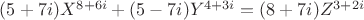 $(5+7i)X^{8+6i}+(5-7i)Y^{4+3i}=(8+7i)Z^{3+2i}$