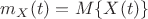 $m_X(t)=M\{X(t)\}$