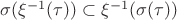 $\sigma(\xi^{-1}(\tau))\subset\xi^{-1}(\sigma(\tau))$