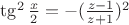 $\tg^2{\frac{x}2}=-(\frac{z-1}{z+1})^2$