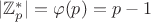 $|\mathbb{Z}^*_p| = \varphi(p) = p-1$