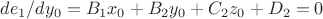 $de_1/dy_0 = B_1x_0+B_2y_0+C_2z_0+D_2=0$