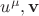 $u^\mu,\mathbf{v}$