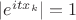 $|e^{itx_k}|=1$