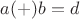 $a (+) b = d$