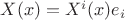 $X(x)=X^i(x)e_i$ $X(x)=X^i(x)e_i$