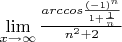 $\lim\limits_{x \to \infty} \frac {arccos \frac {(-1)^n} {1+ \frac 1 n}} {n^2+2}$