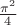 $\frac{\pi^2}{4}$