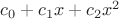 $c_0 +c_1x +c_2x^2$