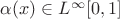 $\alpha(x)\in L^{\infty}[0,1]$