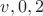 ${v,0,2}$