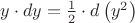 $\[y \cdot dy = \frac{1}{2} \cdot d\left( {y^2 } \right)\]$