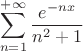 $$
\sum_{n=1}^{+\infty}\frac{e^{-nx}}{n^2+1}
$$