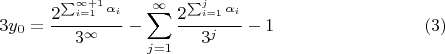 $$3y_0=\frac{2^{\sum_{i=1}^{\infty+1}\alpha_i}}{3^{\infty}}-\sum_{j=1}^{\infty}\frac{2^{\sum_{i=1}^{j}\alpha_i}}{3^j}-1\eqno(3)$$