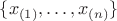 $\{ x_{(1)}, \dots , x_{(n)} \}$