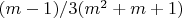 $(m-1)/3(m^2+m+1) $