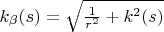 $k_{\beta}(s)=\sqrt{\frac 1{r^2}+k^2(s)}$