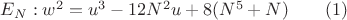 $E_N: w^2=u^3-12N^2{u}+8(N^5+N)\qquad(1)$