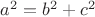 $a^2 = b^2 + c^2$ $a^2 = b^2 + c^2$