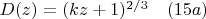$D(z)=(kz+1)^{2/3} \quad(15a)$