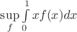 $\sup\limits_{f}\int\limits_0^1xf(x)dx$