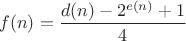 $$f(n)=\frac{d(n)-2^{e(n)}+1}{4}$$ $$f(n)=\frac{d(n)-2^{e(n)}+1}{4}$$