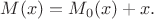 $M(x)=M_0(x)+x.$