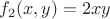 $f_{2}(x,y) = 2xy$