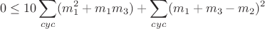 $$0\leq10\sum_{cyc}(m_1^2+m_1m_3)+\sum_{cyc}(m_1+m_3-m_2)^2$$
