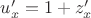 $u'_x=1+z'_x$