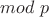 $mod~p$