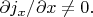 $\partial j_x/\partial x\ne 0.$