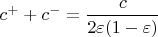 $c^++c^-=\dfrac{c}{2\varepsilon(1-\varepsilon)}$