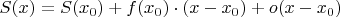 $S(x) = S(x_0) + f(x_0) \cdot (x - x_0) + o(x - x_0)$