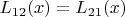 $L_{12}(x)=L_{21}(x)$