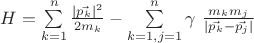 $H=\sum\limits_{k=1}^n \frac{|\vec{p_k}|^2}{2 m_k} - \sum\limits_{k=1,j=1}^n \gamma \ \frac{m_k m_j}{|\vec{p_k}-\vec{p_j}|}$