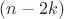 $(n-2k)$