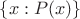 $\{x : P(x)\}$