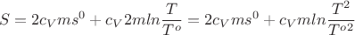 $$S=2c_Vms^0+c_V2mln\frac{T}{T^o}=2c_Vms^0+c_Vmln\frac{T^2}{T^o^2}$$