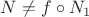 $N\neq f\circ N_1$