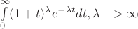 $
\int\limits_{0}^{\infty}(1+t)^{\lambda}e^{-\lambda t}dt,  \lambda->\infty
$